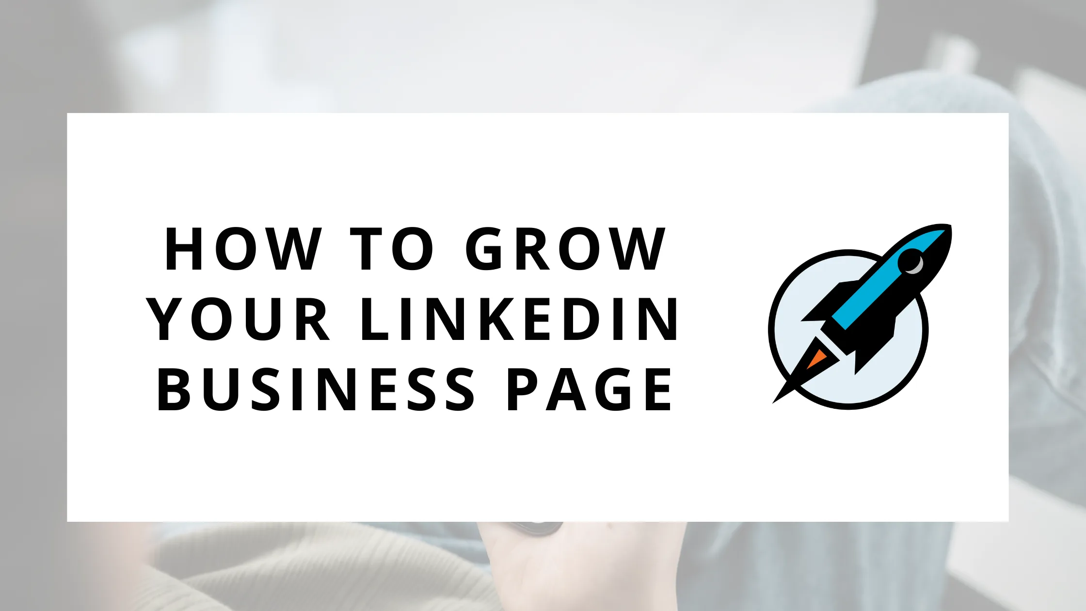 How To Grow Your Linkedin Business Page 5 Strategies Roloff Consulting